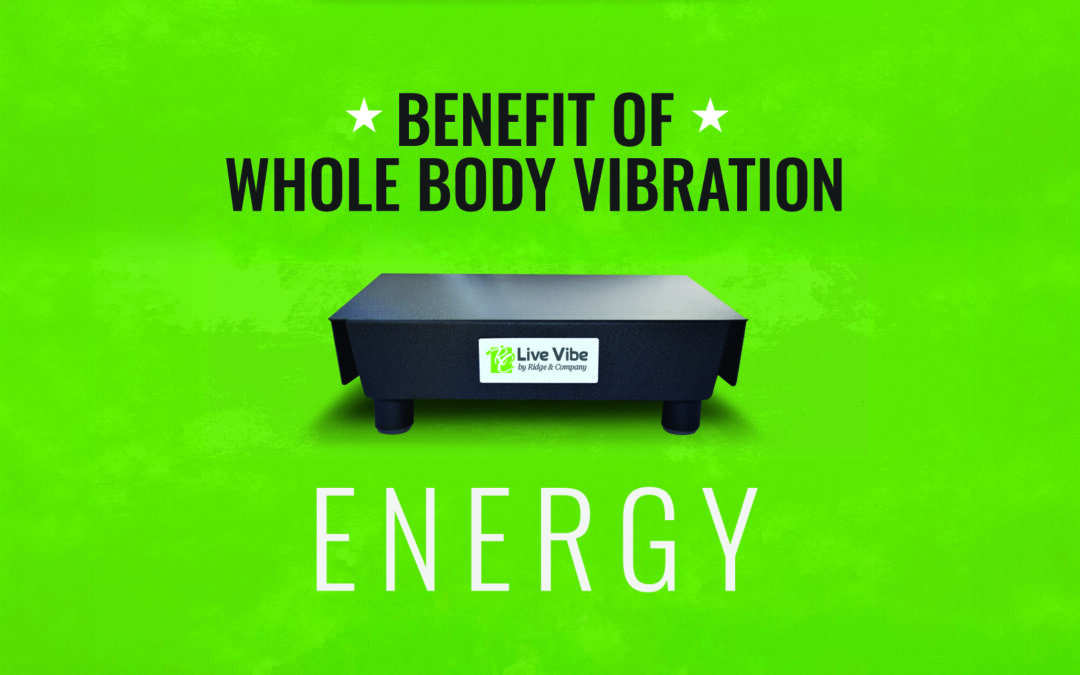 Whole Body Vibration for Increased Energy