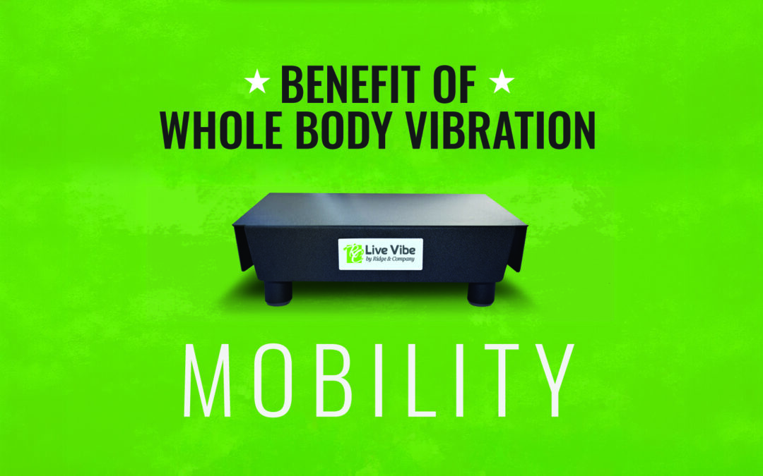 Whole Body Vibration for Increased Mobility